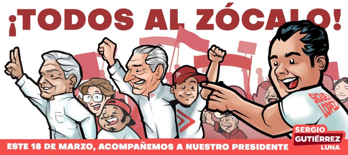 Vamos todos al zócalo a respaldar la lucha del presidente López Obrador por la defensa del petróleo: Sergio Gutiérrez Luna